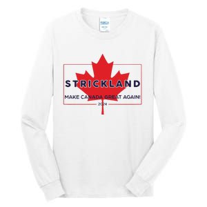 Strickland Make Canada Great Again 2024 Tall Long Sleeve T-Shirt