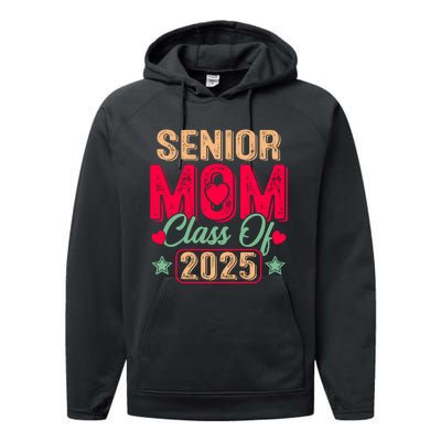 Senior Mom Class Of 2025 Proud Mom Of Graduate Heart Mom Performance Fleece Hoodie