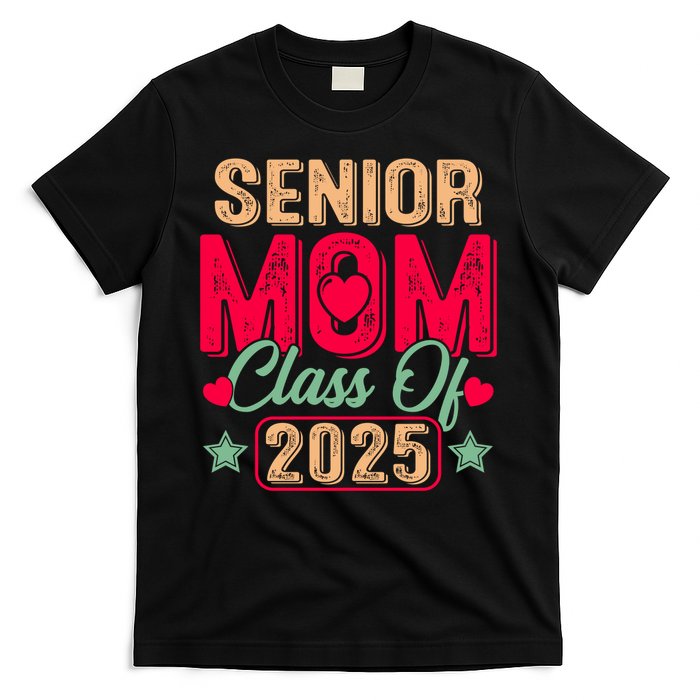 Senior Mom Class Of 2025 Proud Mom Of Graduate Heart Mom T-Shirt