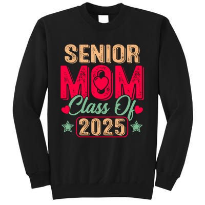 Senior Mom Class Of 2025 Proud Mom Of Graduate Heart Mom Tall Sweatshirt