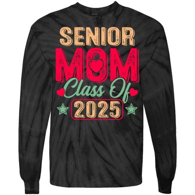 Senior Mom Class Of 2025 Proud Mom Of Graduate Heart Mom Tie-Dye Long Sleeve Shirt