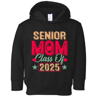 Senior Mom Class Of 2025 Proud Mom Of Graduate Heart Mom Toddler Hoodie