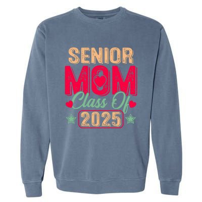 Senior Mom Class Of 2025 Proud Mom Of Graduate Heart Mom Garment-Dyed Sweatshirt