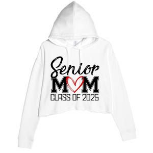 Senior Mom Class Of 2025 Heart Crop Fleece Hoodie