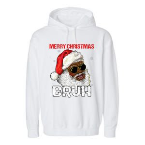 Santa Merry Christmas Bruh Afro African American Xmas Retro  Garment-Dyed Fleece Hoodie