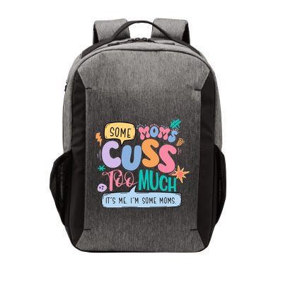 Some Moms Cuss Too Much Its Me Vector Backpack