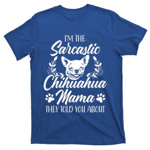 Sarcastic Mom Chihuahua Mama Gift T-Shirt