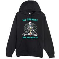 Skeleton My Chakras Are Aligned Af Premium Pullover Hoodie
