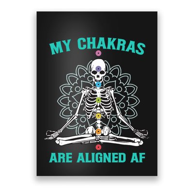 Skeleton My Chakras Are Aligned Af Poster