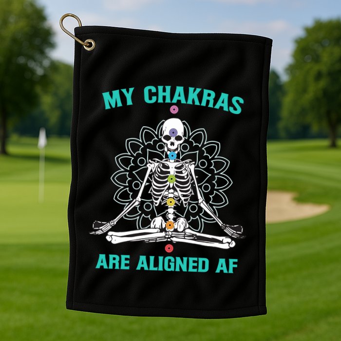Skeleton My Chakras Are Aligned Af Golf Towel