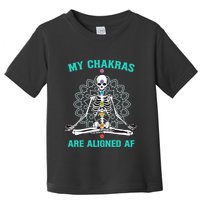 Skeleton My Chakras Are Aligned Af Toddler T-Shirt