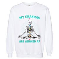 Skeleton My Chakras Are Aligned Af Garment-Dyed Sweatshirt