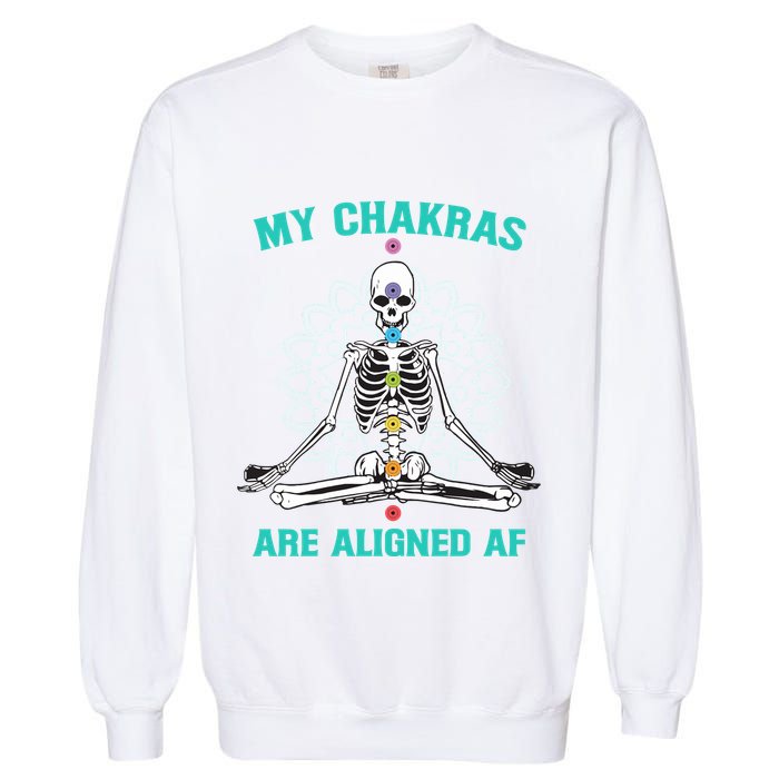 Skeleton My Chakras Are Aligned Af Garment-Dyed Sweatshirt
