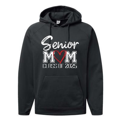 Senior Mom Class Of 2025 Proud Mom Of Graduate Heart Mom Performance Fleece Hoodie