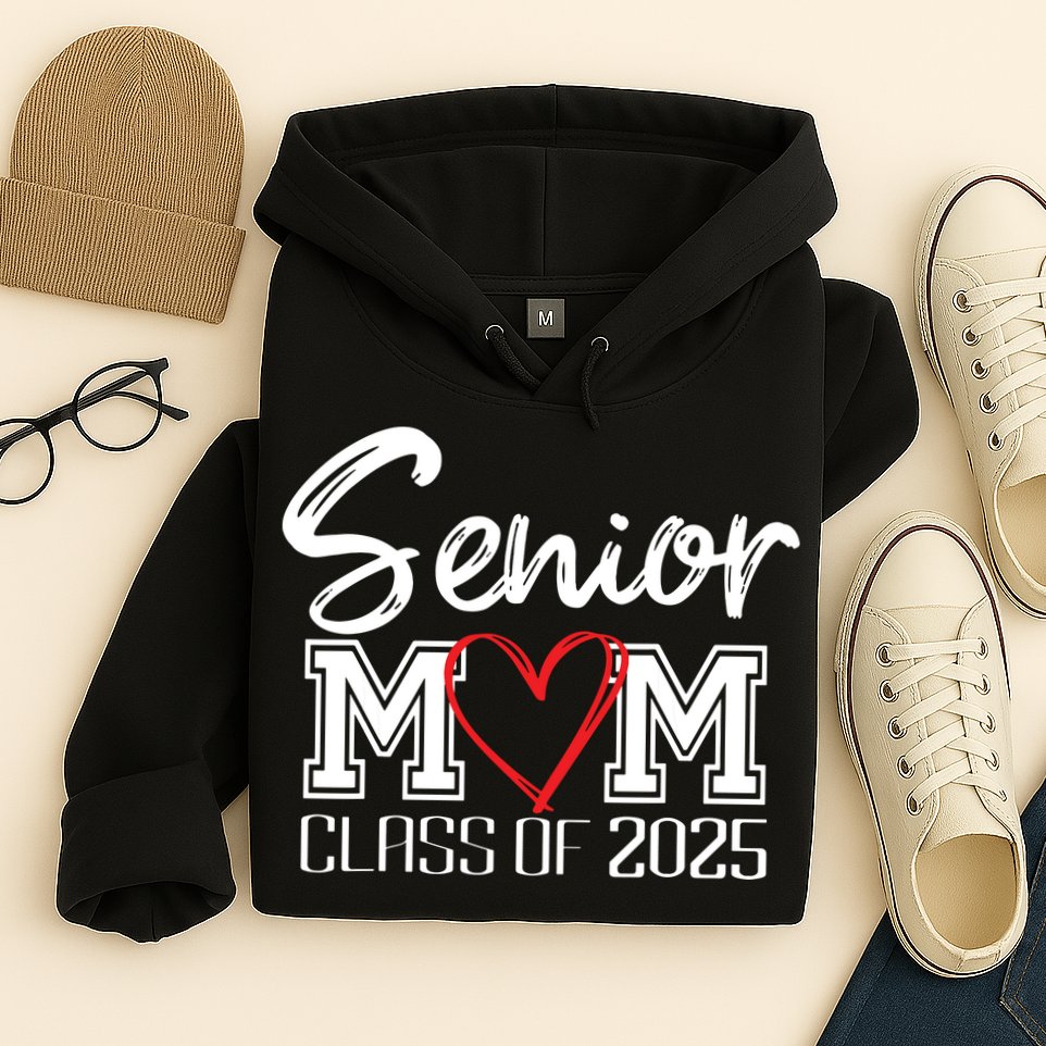 Senior Mom Class Of 2025 Proud Mom Of Graduate Heart Mom Hoodie