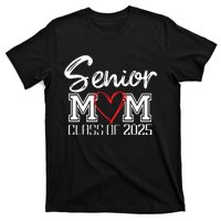 Senior Mom Class Of 2025 Proud Mom Of Graduate Heart Mom T-Shirt