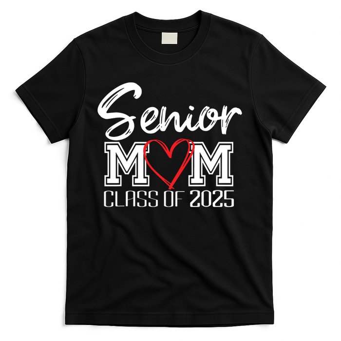 Senior Mom Class Of 2025 Proud Mom Of Graduate Heart Mom T-Shirt