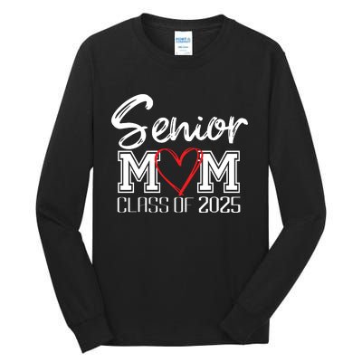 Senior Mom Class Of 2025 Proud Mom Of Graduate Heart Mom Tall Long Sleeve T-Shirt