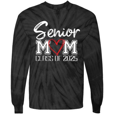 Senior Mom Class Of 2025 Proud Mom Of Graduate Heart Mom Tie-Dye Long Sleeve Shirt