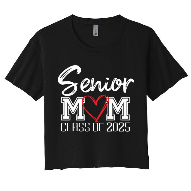 Senior Mom Class Of 2025 Proud Mom Of Graduate Heart Mom Crop Top