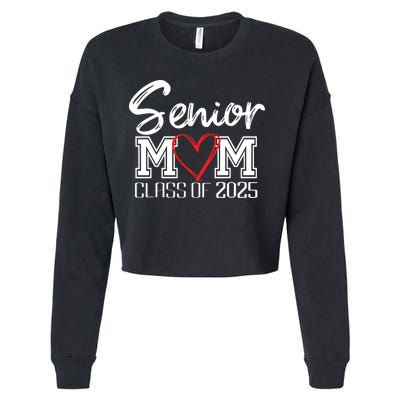 Senior Mom Class Of 2025 Proud Mom Of Graduate Heart Mom Cropped Pullover Crew