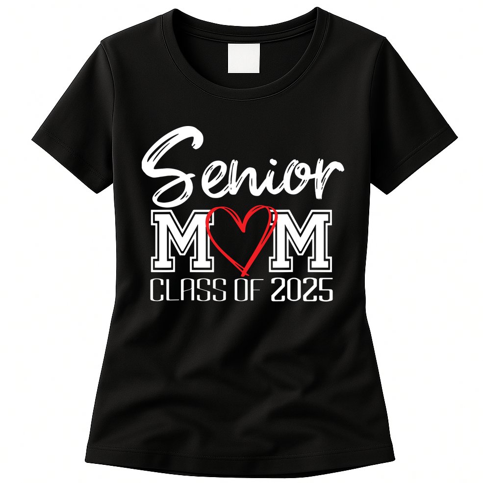 Senior Mom Class Of 2025 Proud Mom Of Graduate Heart Mom Womens T-Shirt