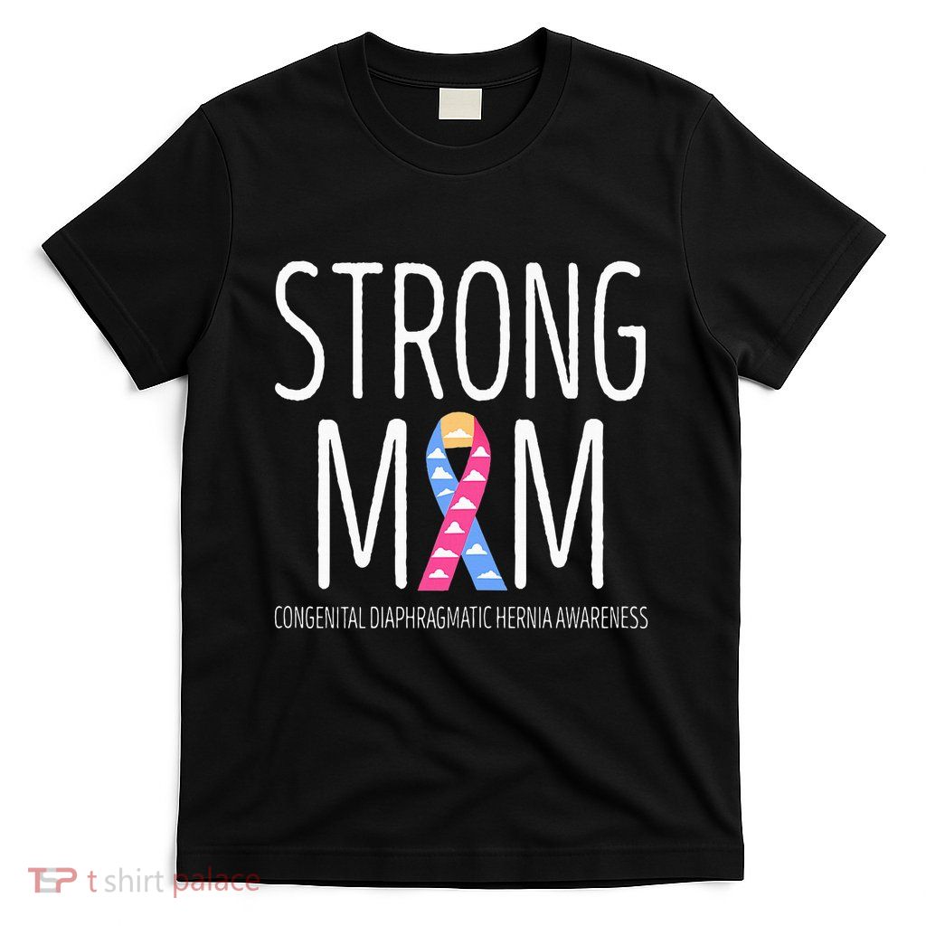 Strong Mom Congenital Diaphragmatic Hernia Awareness T-Shirt