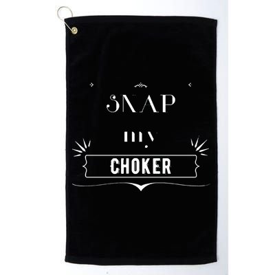Snap My Choker Golf Towel