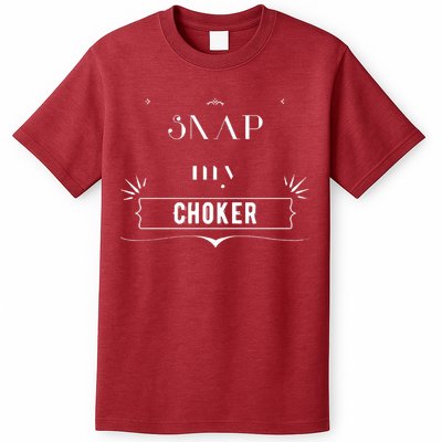 Snap My Choker T-Shirt