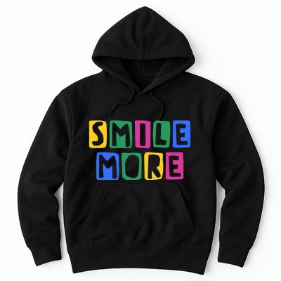 Smile More Colorful Inspiring Hoodie