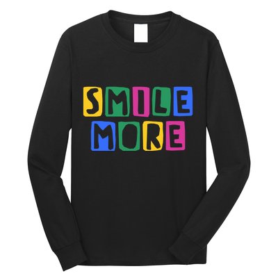 Smile More Colorful Inspiring Long Sleeve Shirt