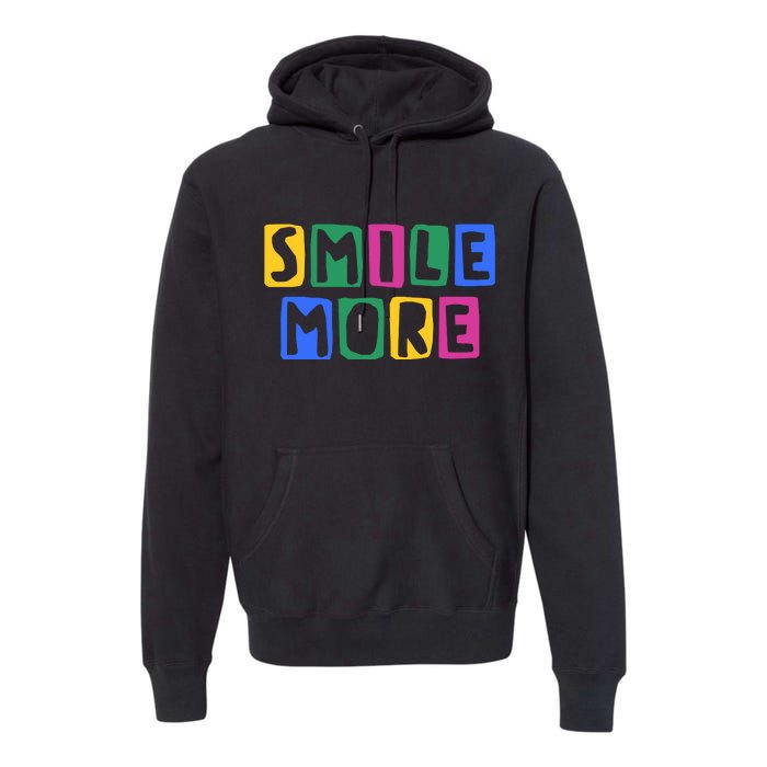 Smile More Colorful Inspiring Premium Hoodie