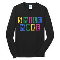 Smile More Colorful Inspiring Tall Long Sleeve T-Shirt