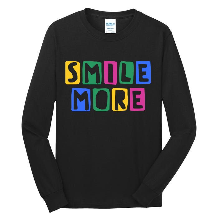 Smile More Colorful Inspiring Tall Long Sleeve T-Shirt