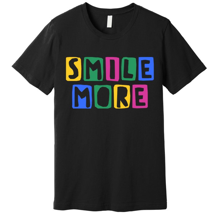 Smile More Colorful Inspiring Premium T-Shirt