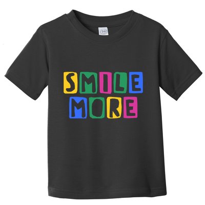 Smile More Colorful Inspiring Toddler T-Shirt