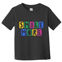 Smile More Colorful Inspiring Toddler T-Shirt