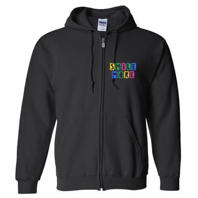 Smile More Colorful Inspiring Full Zip Hoodie