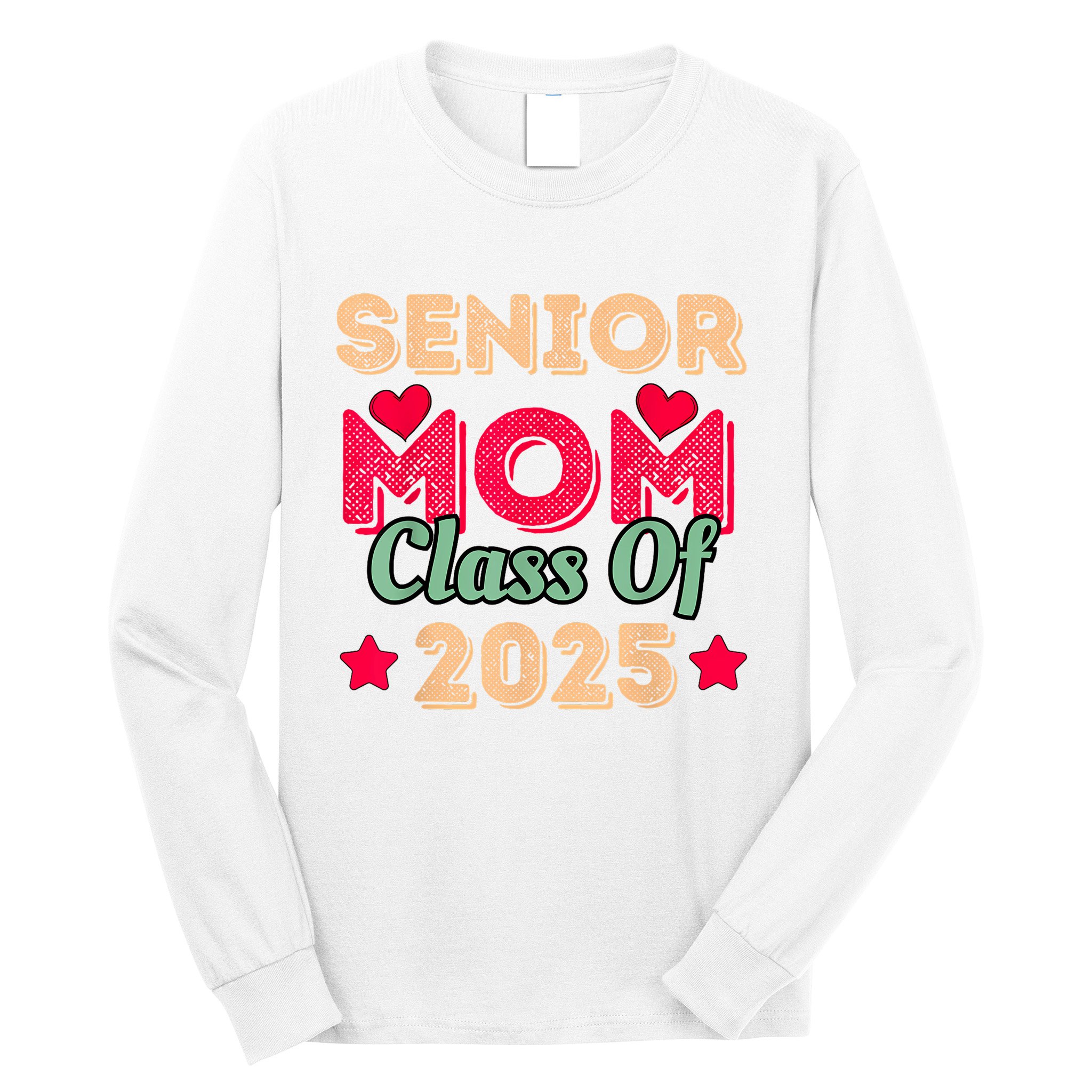 Senior Mom Class Of 2025 Long Sleeve Shirt