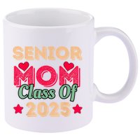 Senior Mom Class Of 2025 11oz C Handle Ceramic Mug