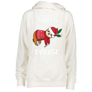 Sloth Merry Christmas Santa Sloth Slothmas Santa Pause Gift Womens Funnel Neck Pullover Hood