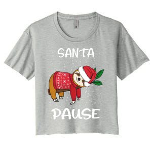 Sloth Merry Christmas Santa Sloth Slothmas Santa Pause Gift Women's Crop Top Tee