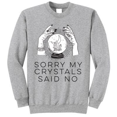 Sorry My Crystals Said No Funny Tarot Witch Halloween Meaningful Gift Sweatshirt