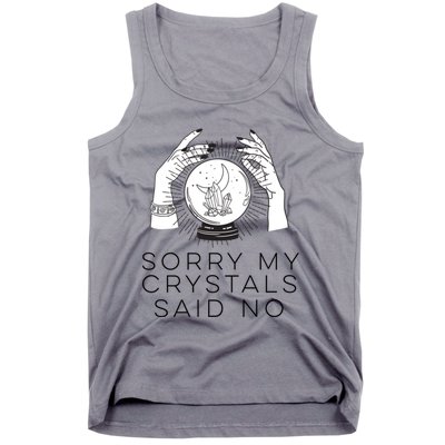 Sorry My Crystals Said No Funny Tarot Witch Halloween Meaningful Gift Tank Top