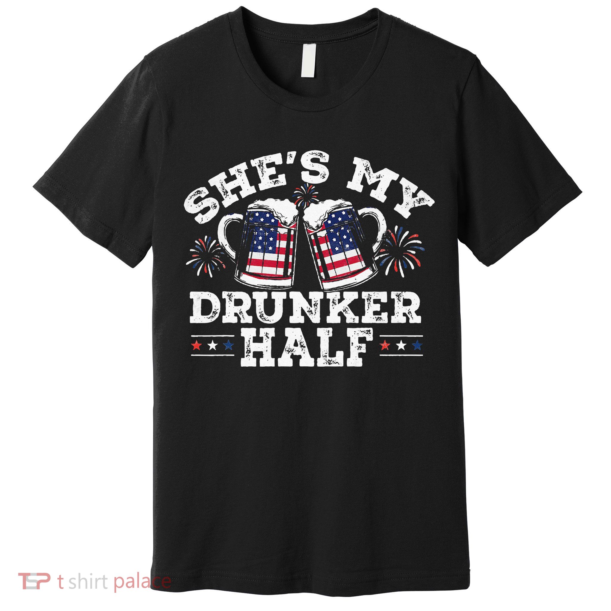 She's My Drunker Half Funny Beer Couple Matching 4th Of July Premium T-Shirt