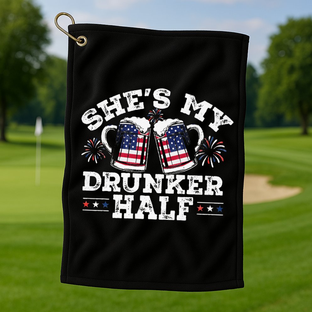 She's My Drunker Half Funny Beer Couple Matching 4th Of July Golf Towel