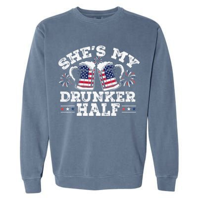 She's My Drunker Half Funny Beer Couple Matching 4th Of July Garment-Dyed Sweatshirt