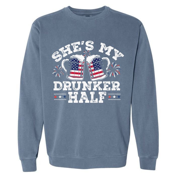 She's My Drunker Half Funny Beer Couple Matching 4th Of July Garment-Dyed Sweatshirt