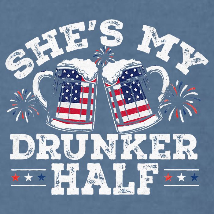 She's My Drunker Half Funny Beer Couple Matching 4th Of July Garment-Dyed Sweatshirt