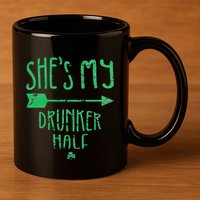 She's My Drunker Half Saint Patrick's Day Couples 11oz C Handle Ceramic Mug